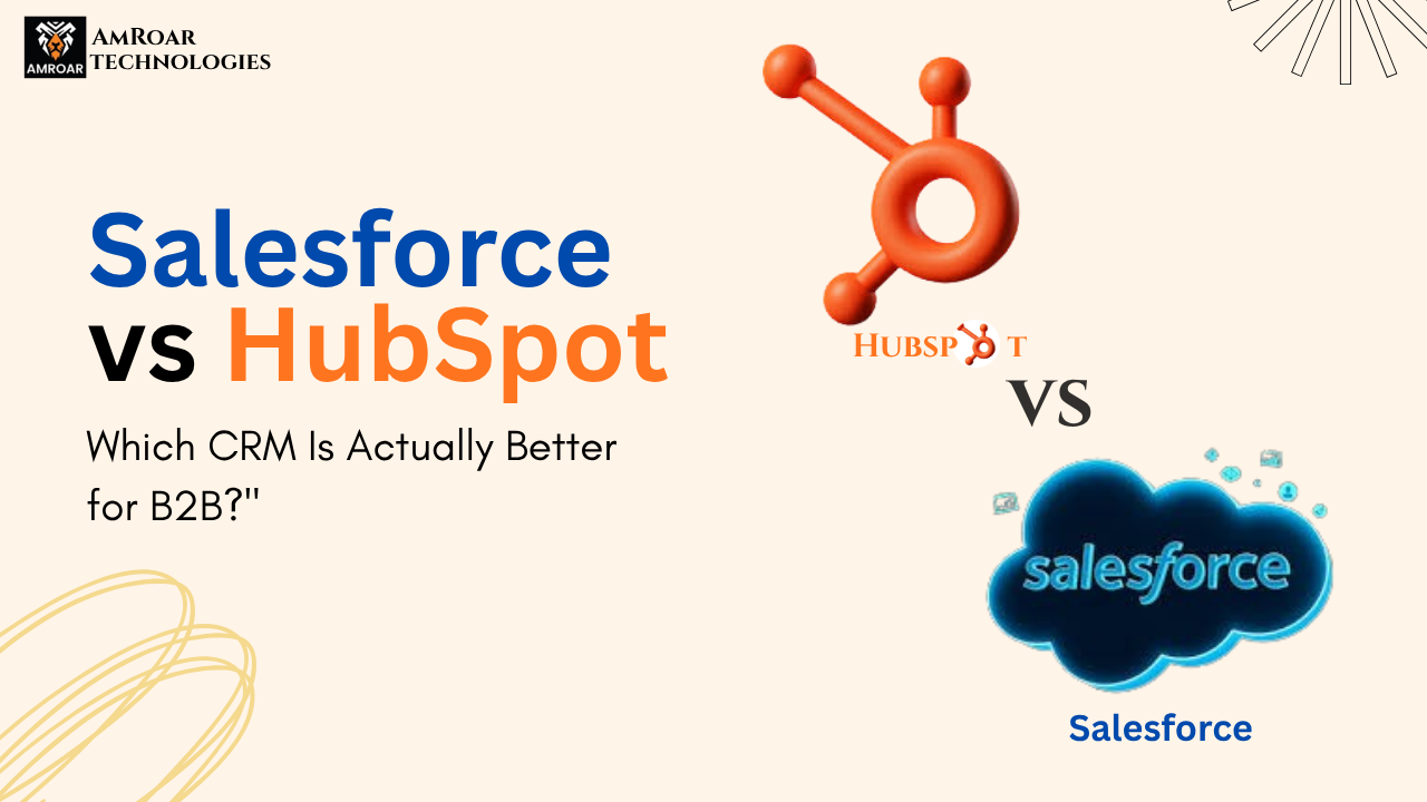 Comparison of Salesforce and HubSpot CRM highlighting usability, pricing, and B2B sales alignment